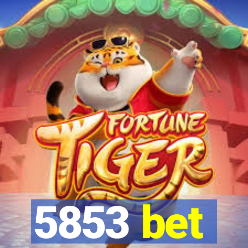 5853 bet